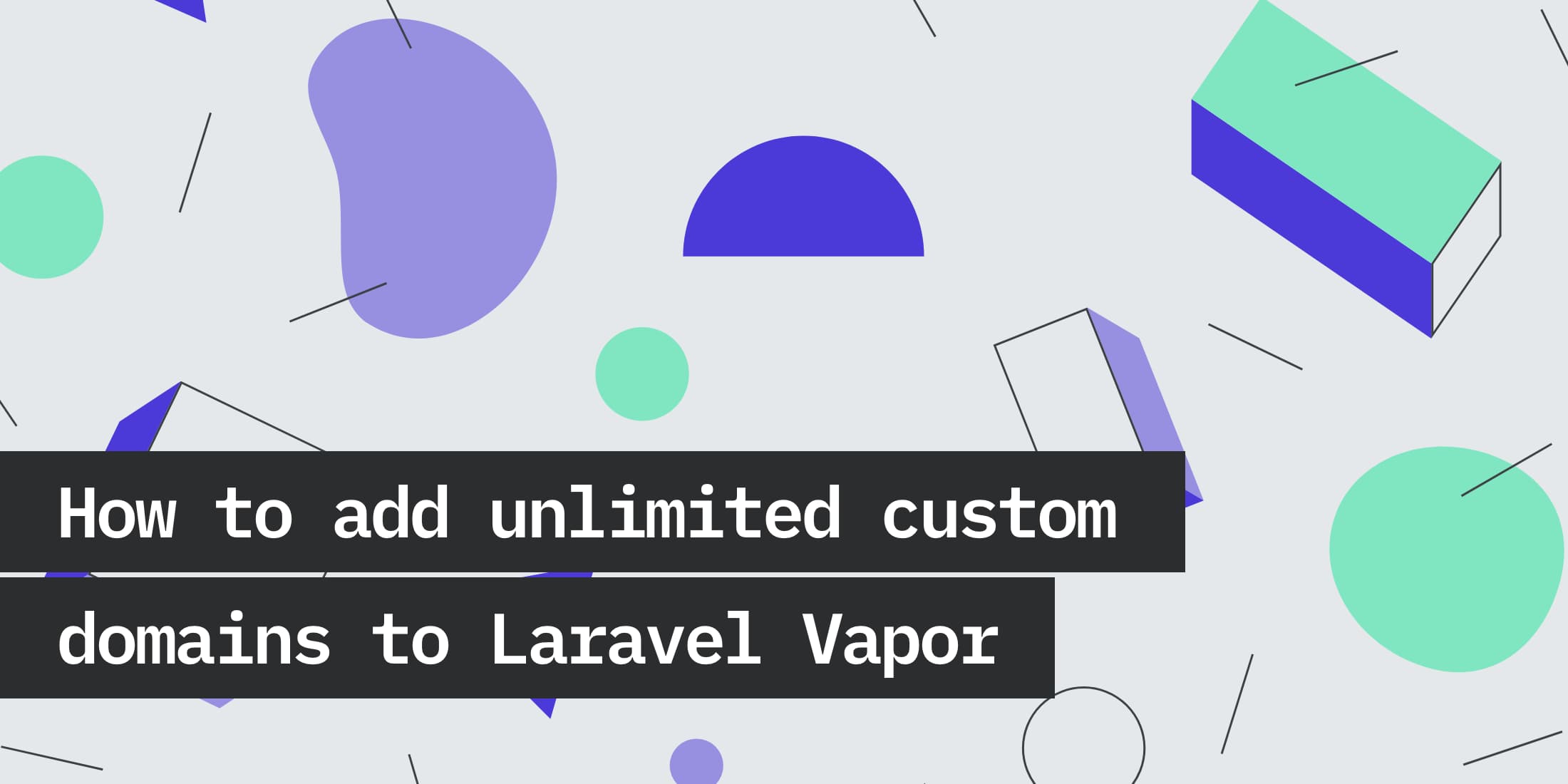 How to add unlimited custom domains to Laravel Vapor image